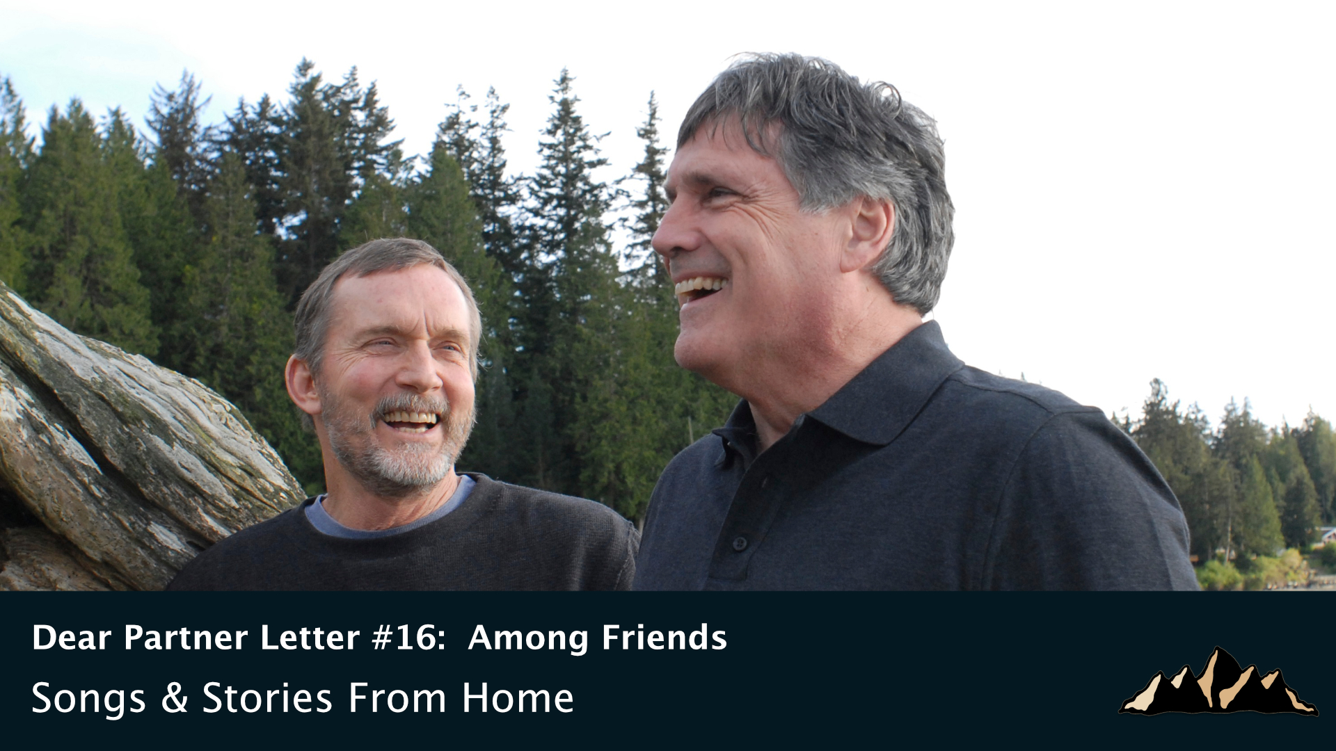 Dear Partner Letter #16:  Among Friends ~ Songs & Stories From Home Episode 76 ~ Mark Pearson Music