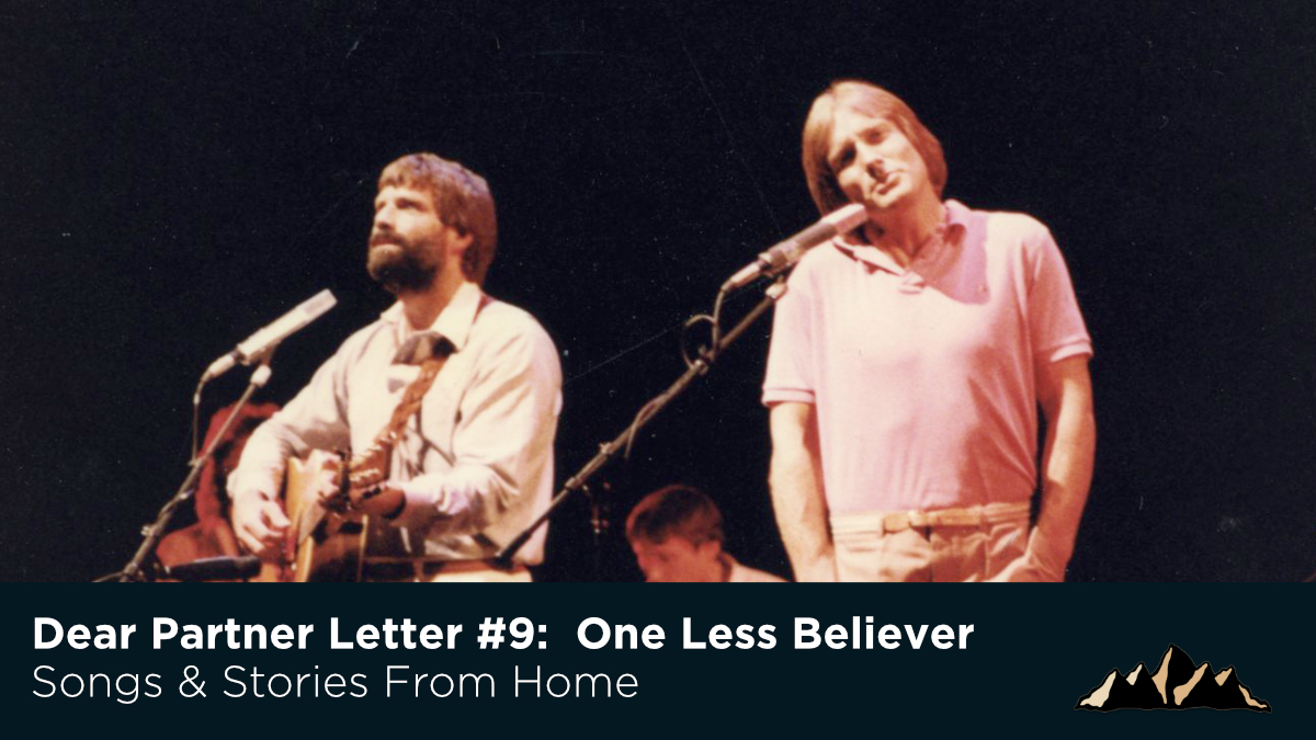 Dear Partner Letter #9:  One Less Believer ~ Songs & Stories From Home Episode 69 ~ Mark Pearson Music