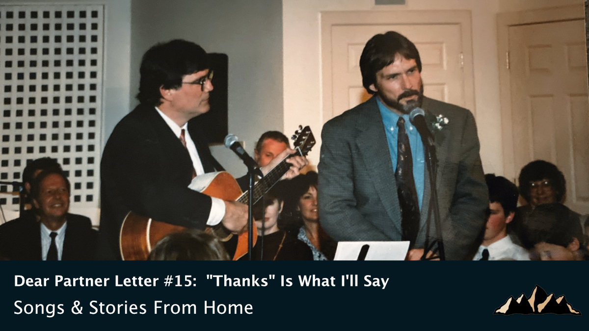 Dear Partner Letter #15:  "Thanks" Is What I'll Say ~ Songs & Stories From Home Episode 75 ~ Mark Pearson Music
