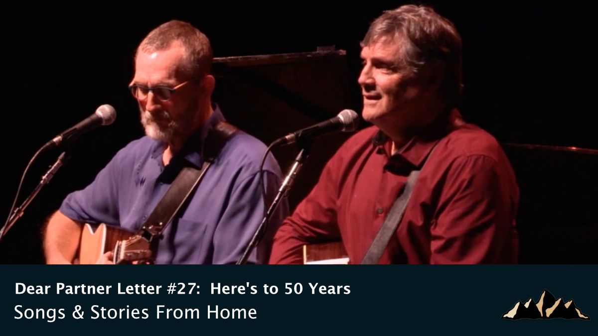 Dear Partner Letter #27:  Here's to 50 Years ~ Songs & Stories From Home Episode 87 ~ Mark Pearson Music
