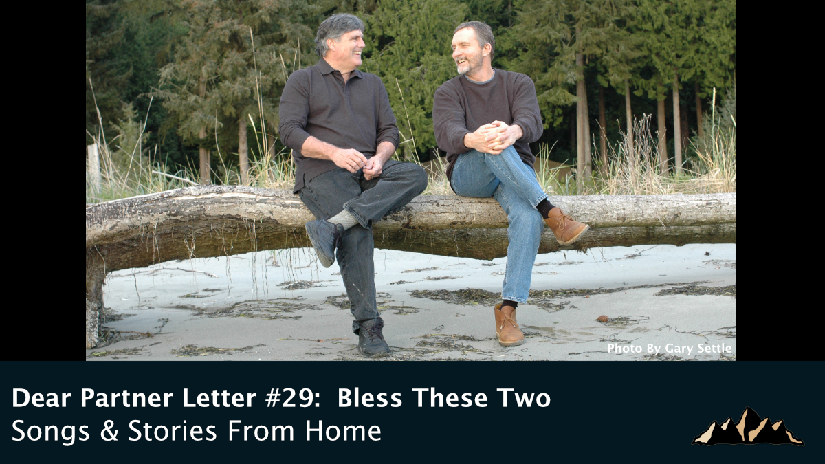 Dear Partner Letter #29:  Bless These Two ~ Songs & Stories From Home Episode 89 ~ Mark Pearson Music