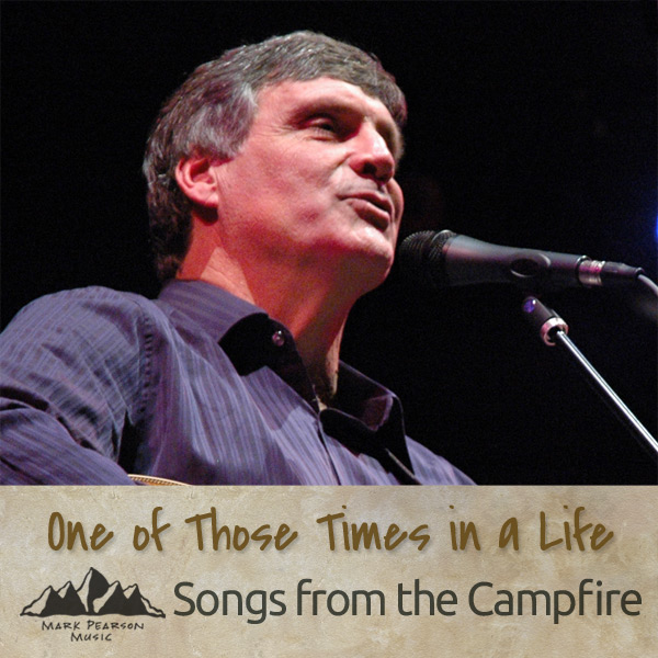 One of Those Times in a Life - Songs by the Campfire