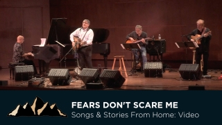 Fears Don't Scare Me Like They Used To ~ Songs & Stories From Home Episode 6 ~ Mark Pearson Music