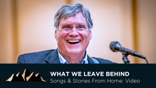 Graduation Celebration Part Seven - What We Leave Behind ~ Songs & Stories From Home Episode 15 ~ Mark Pearson Music