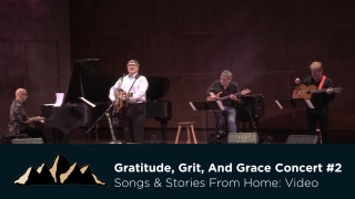 Gratitude, Grit, and Grace Concert #2~ Songs & Stories From Home Episode 20 ~ Mark Pearson Music