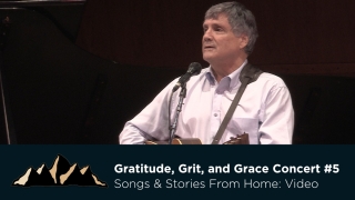Gratitude, Grit, and Grace Concert #5 ~ Songs & Stories From Home Episode 23 ~ Mark Pearson Music