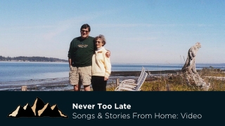 Never Too Late ~ Songs & Stories From Home Episode 34 ~ Mark Pearson Music
