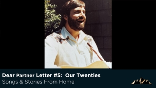 Dear Partner Letter #5:  Our Twenties ~ Songs & Stories From Home Episode 65 ~ Mark Pearson Music