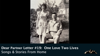 Dear Partner Letter #19:  One Love Two Lives ~ Songs & Stories From Home Episode 79 ~ Mark Pearson Music