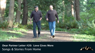 Dear Partner Letter #20:  Love Gives More ~ Songs & Stories From Home Episode 80 ~ Mark Pearson Music