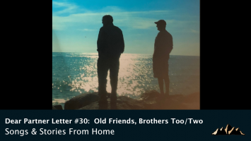 Dear Partner Letter #30:  Old Friends, Brothers Too/Two: 